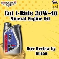 Eni Lubricants-Ride 20W-40 Mineral Engine Oil User Review by – Imran